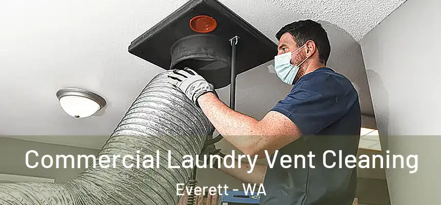  Commercial Laundry Vent Cleaning Everett - WA