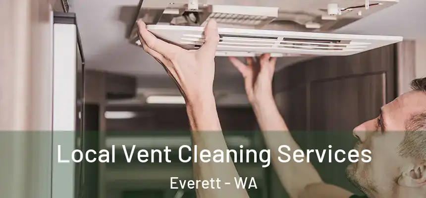 Local Vent Cleaning Services Everett - WA